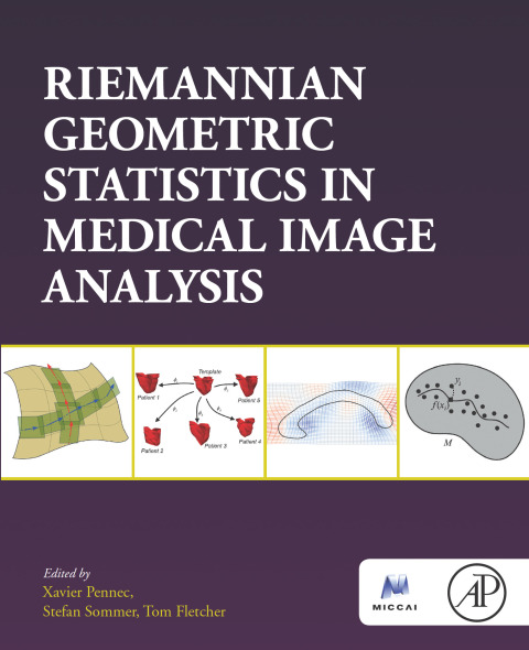 Cover image for book Riemannian Geometric Statistics in Medical Image Analysis