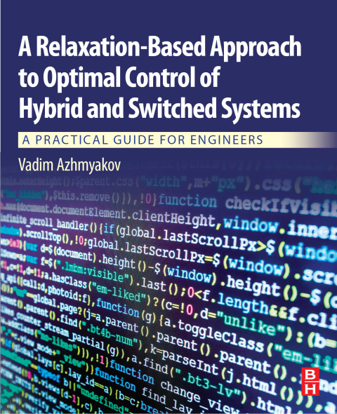Cover image for book A Relaxation-Based Approach to Optimal Control of Hybrid and Switched Systems