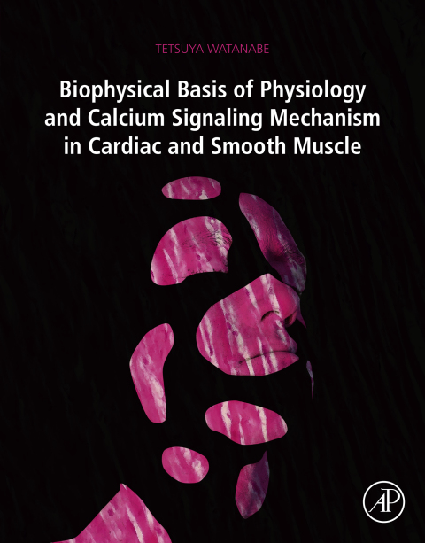 Cover image for book Biophysical Basis of Physiology and Calcium Signaling Mechanism in Cardiac and Smooth Muscle