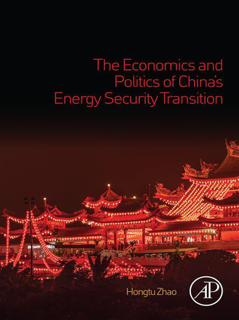 Cover image for book The Economics and Politics of China’s Energy Security Transition