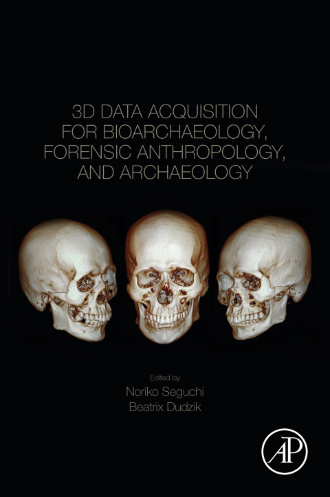 Cover image for book 3D Data Acquisition for Bioarchaeology, Forensic Anthropology, and Archaeology