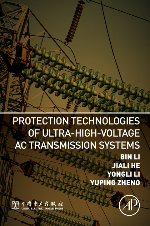 Protection Technologies of Ultra-High-Voltage AC Transmission Systems 