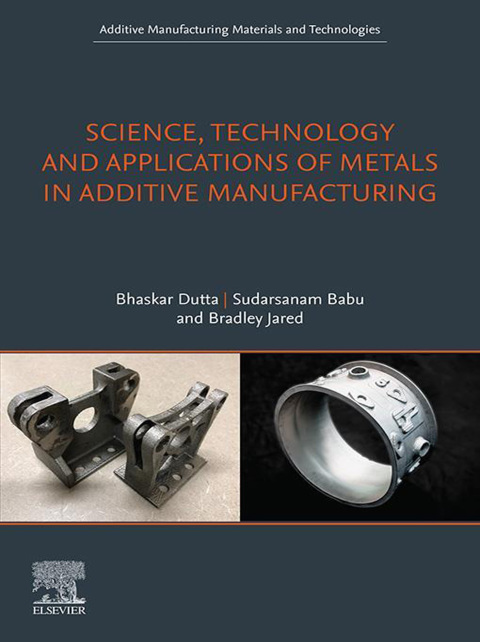 Cover image for book Science, Technology and Applications of Metals in Additive Manufacturing