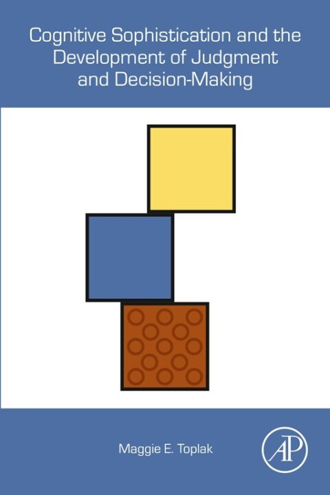 Cover image for book Cognitive Sophistication and the Development of Judgment and Decision-Making