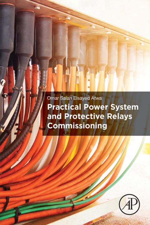 Cover image for book Practical Power System and Protective Relays Commissioning