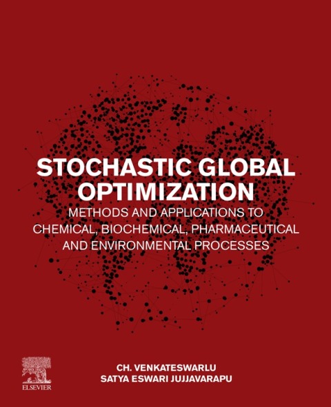 Stochastic Global Optimization Methods and Applications to Chemical, Biochemical, Pharmaceutical and Environmental Processes 