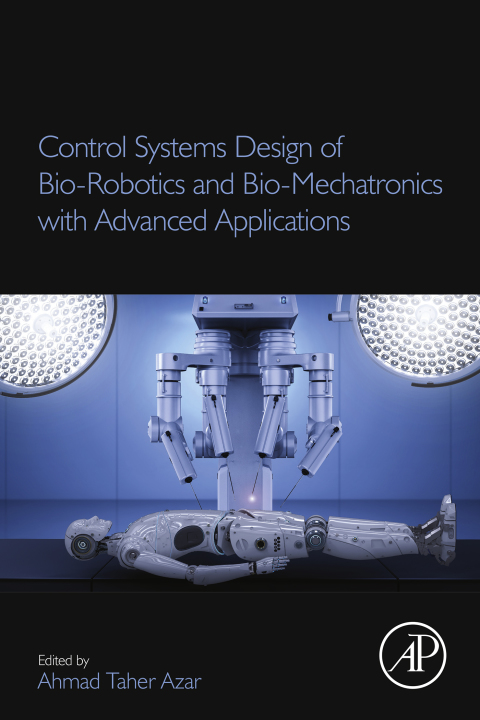 Cover image for book Control Systems Design of Bio-Robotics and Bio-Mechatronics with Advanced Applications