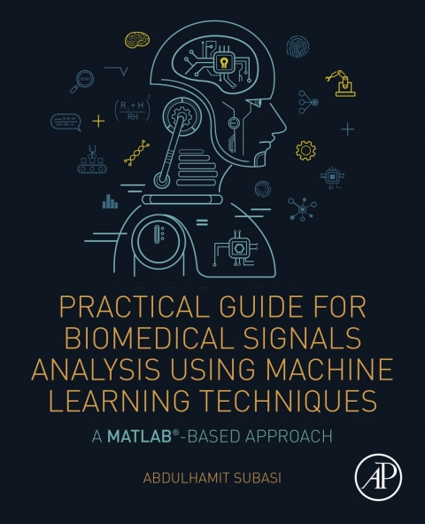 Cover image for book Practical Guide for Biomedical Signals Analysis Using Machine Learning Techniques