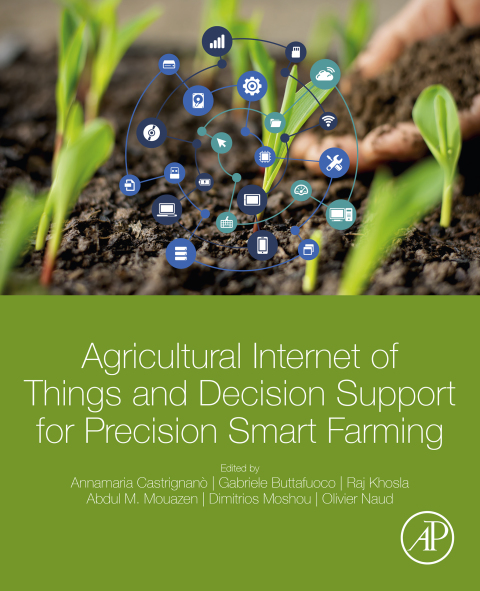 Cover image for book Agricultural Internet of Things and Decision Support for Precision Smart Farming