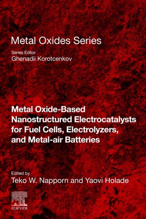 Cover image for book Metal Oxide-Based Nanostructured Electrocatalysts for Fuel Cells, Electrolyzers, and Metal-Air Batteries