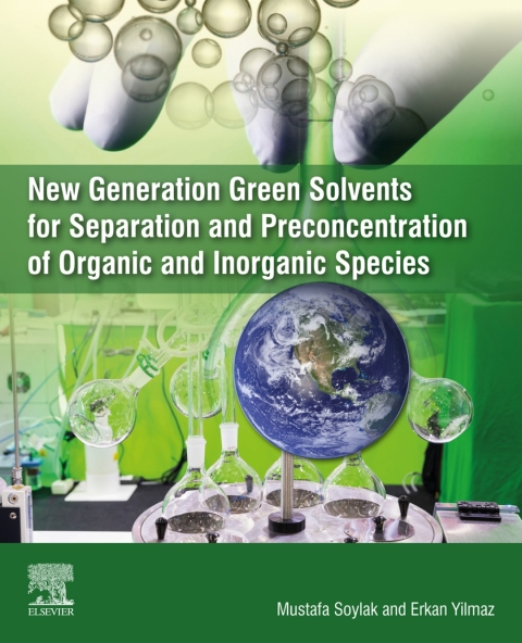 Cover image for book New Generation Green Solvents for Separation and Preconcentration of Organic and Inorganic Species