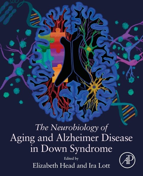 Cover image for book The Neurobiology of Aging and Alzheimer Disease in Down Syndrome