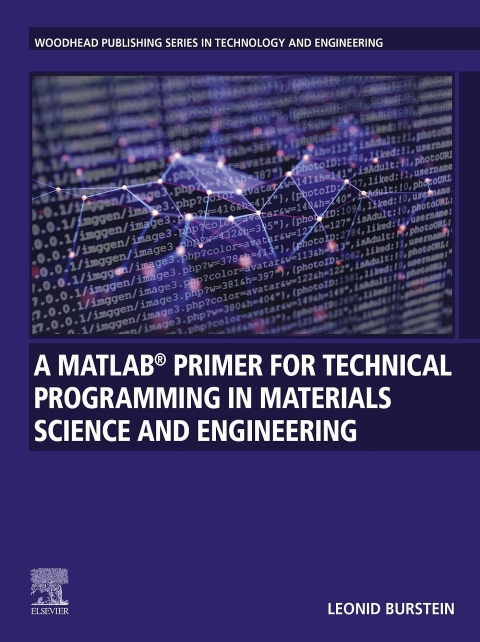 Cover image for book A MATLAB® Primer for Technical Programming for Materials Science and Engineering