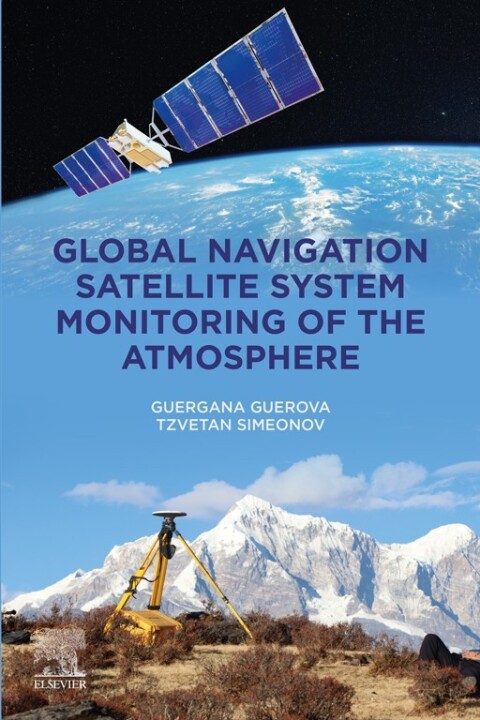 Cover image for book Global Navigation Satellite System Monitoring of the Atmosphere