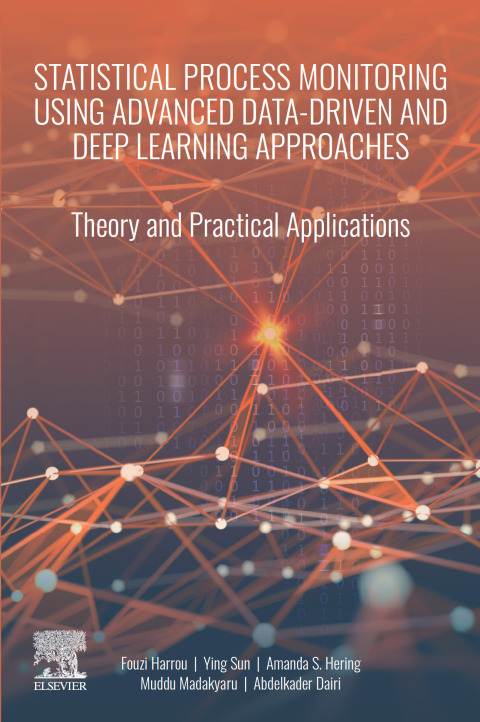 Cover image for book Statistical Process Monitoring Using Advanced Data-Driven and Deep Learning Approaches