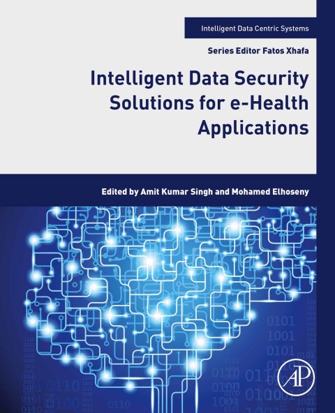 Intelligent Data Security Solutions for e-Health Applications 