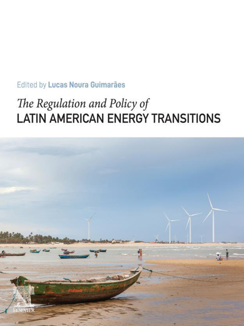 Cover image for book The Regulation and Policy of Latin American Energy Transitions