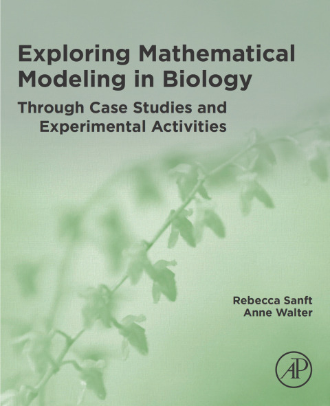 Cover image for book Exploring Mathematical Modeling in Biology Through Case Studies and Experimental Activities