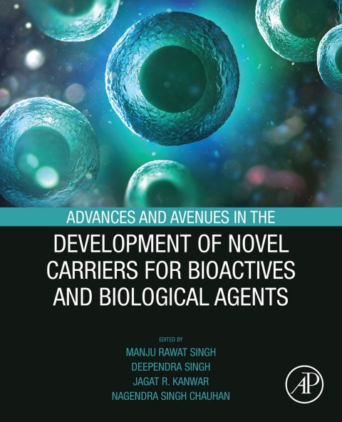 Advances and Avenues in the Development of Novel Carriers for Bioactives and Biological Agents 