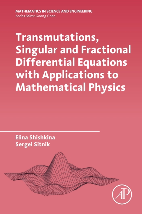 Cover image for book Transmutations, Singular and Fractional Differential Equations with Applications to Mathematical Physics