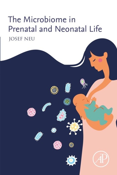 Cover image for book The Microbiome in Prenatal and Neonatal Life