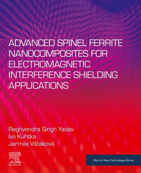 Cover image for book Advanced Spinel Ferrite Nanocomposites for Electromagnetic Interference Shielding Applications