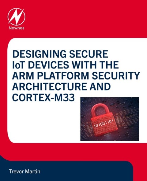 Cover image for book Designing Secure IoT Devices with the Arm Platform Security Architecture and Cortex-M33