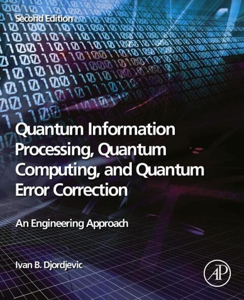 Cover image for book Quantum Information Processing, Quantum Computing, and Quantum Error Correction
