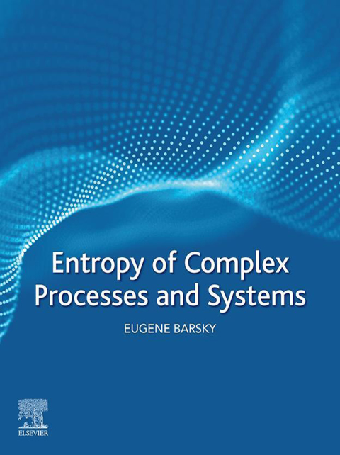 Cover image for book Entropy of Complex Processes and Systems