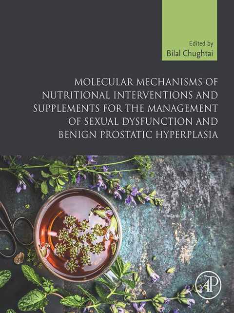 Cover image for book Molecular Mechanisms of Nutritional Interventions and Supplements for the Management of Sexual Dysfunction and Benign Prostatic Hyperplasia