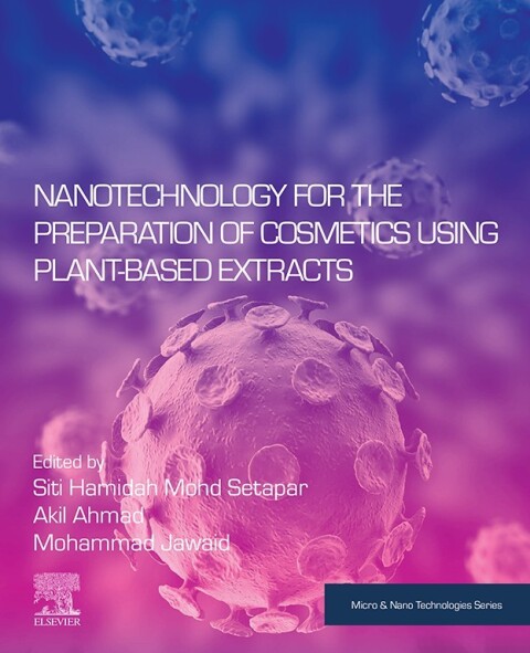 Cover image for book Nanotechnology for the Preparation of Cosmetics using Plant-Based Extracts