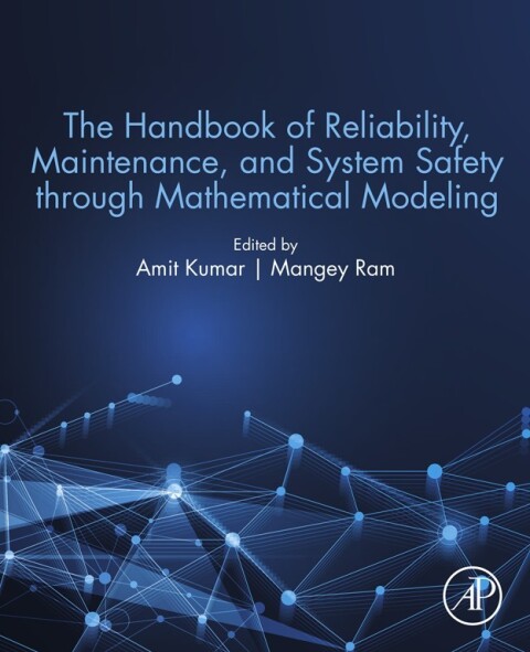 Cover image for book The Handbook of Reliability, Maintenance, and System Safety through Mathematical Modeling