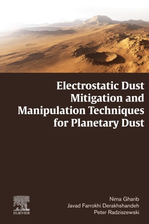 Cover image for book Electrostatic Dust Mitigation and Manipulation Techniques for Planetary Dust