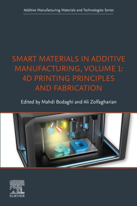 Cover image for book Smart Materials in Additive Manufacturing, volume 1: 4D Printing Principles and Fabrication
