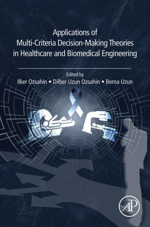 Cover image for book Applications of Multi-Criteria Decision-Making Theories in Healthcare and Biomedical Engineering