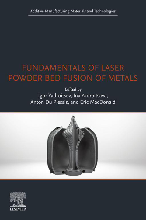 Cover image for book Fundamentals of Laser Powder Bed Fusion of Metals