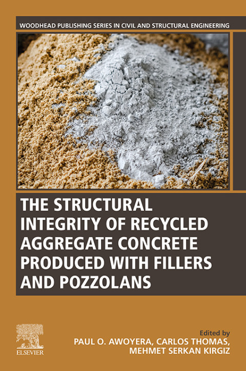 Cover image for book The Structural Integrity of Recycled Aggregate Concrete Produced With Fillers and Pozzolans