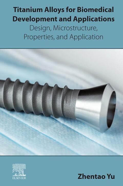 Cover image for book Titanium Alloys for Biomedical Development and Applications