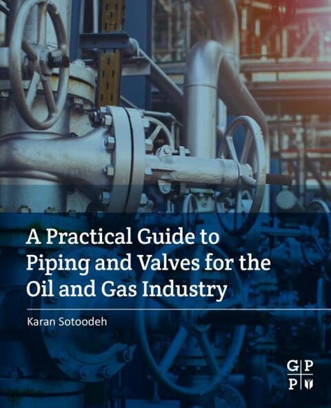 Cover image for book A Practical Guide to Piping and Valves for the Oil and Gas Industry