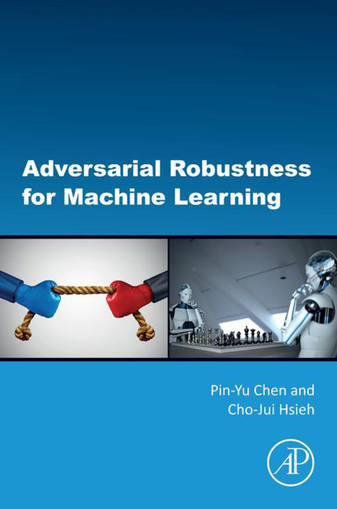 Adversarial Robustness for Machine Learning 