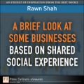A Brief Look at Some Businesses Based on Shared Social Experience - Rawn Shah