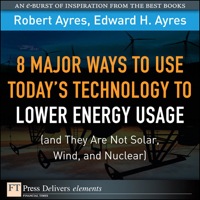 Titelbild: 8 Major Ways to Use Today? Technology to Lower Energy Usage (and They Are Not Solar, Wind, and Nuclear) 1st edition 9780137068531