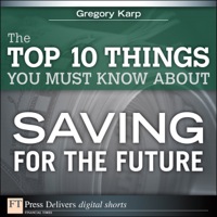 Cover image: The Top 10 Things You Must Know About Saving for the Future 1st edition 9780132659413