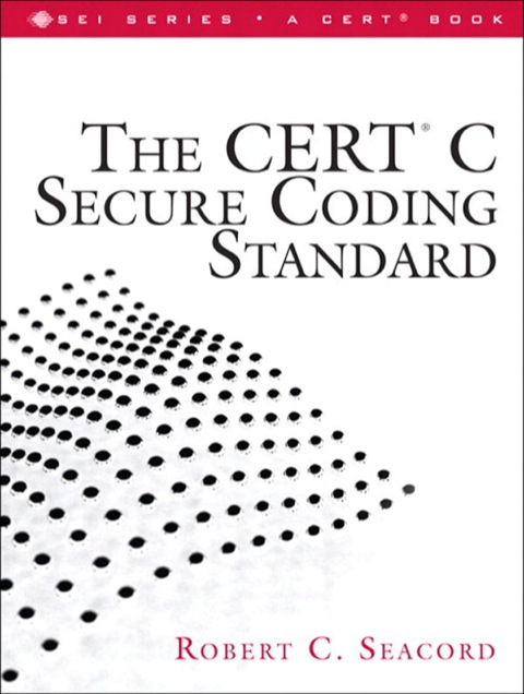Cover image for book The CERT C Secure Coding Standard