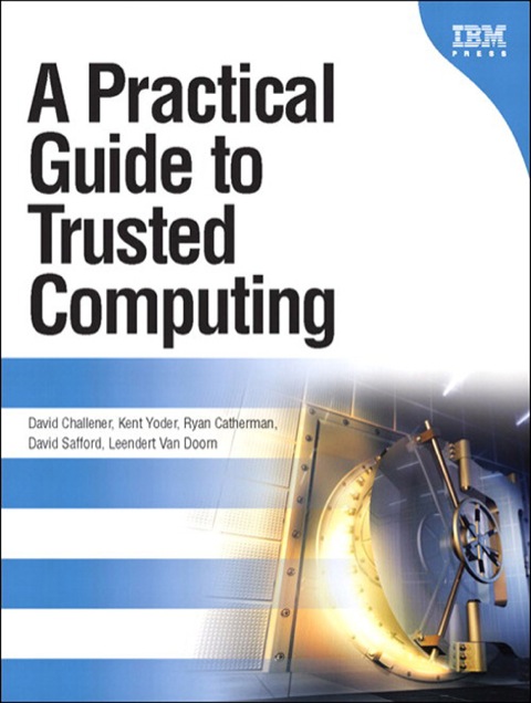 Practical Guide to Trusted Computing , A 
