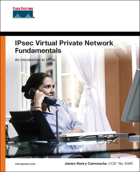 Cover image for book IPSec Virtual Private Network Fundamentals