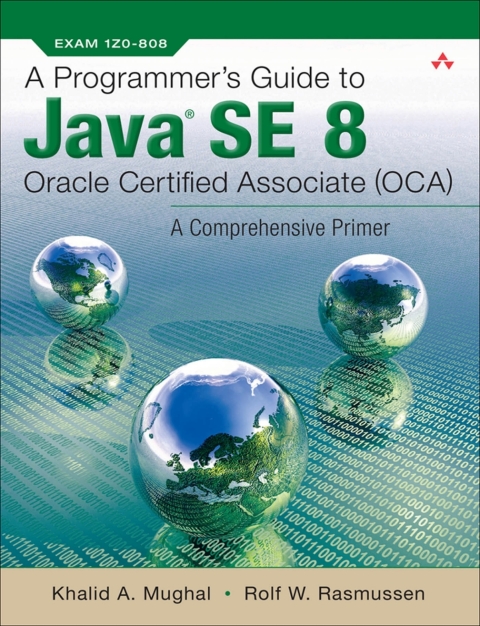 Cover image for book A Programmer's Guide to Java SE 8 Oracle Certified Associate (OCA)