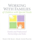 Working with Families of Children with Special Needs: Family and Professional Partnerships and Roles - Nancy M. Sileo; Mary Anne T Prater
