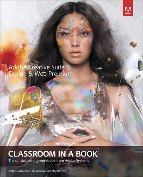 Cover image for book Adobe Creative Suite 6 Design & Web Premium Classroom in a Book