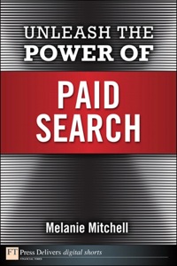 Cover image: Unleash the Power of Paid Search 1st edition 9780133037555